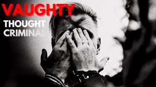 Vaughty - Thought Criminal (BRAND NEW TRACK FROM NEW EP)