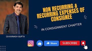 Non recurring & recurring expenses of consignee- in consignment chapter