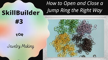 How to Open and Close a Jump Ring the Right Way