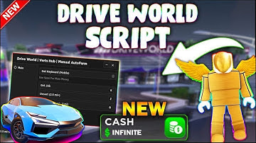 *UPDATED* Drive World Script (PASTEBIN 2023) (AUTOFARM, MONEY FARM, 100K IN 5 MINUTES)