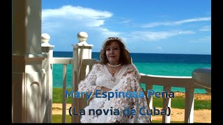 Mary Espinosa Peña (La novia de Cuba)