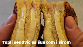 Kako Se Pravi Topli Sendvič Sa Šunkom I Sirom - Recept