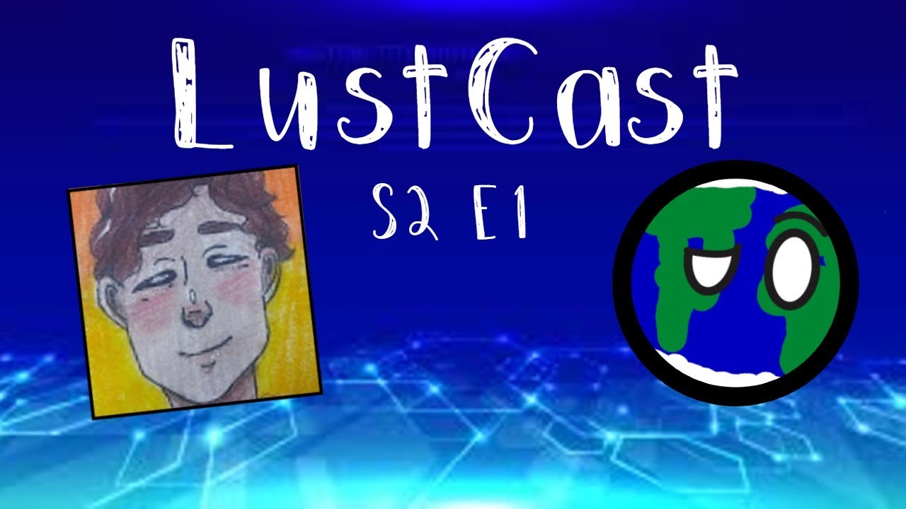Season 2 Episode 1 (Feat Gaia) | LustCast