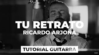 Cómo tocar TU RETRATO de Ricardo Arjona | tutorial guitarra + acordes