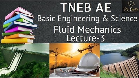Basic Engineering science Fluid Mechanics Lec 3 TNEB AE TANCET