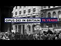 Opus Dei in Britain | 75 years