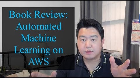 Book Review - Automated Machine Learning on AWS - Book Review