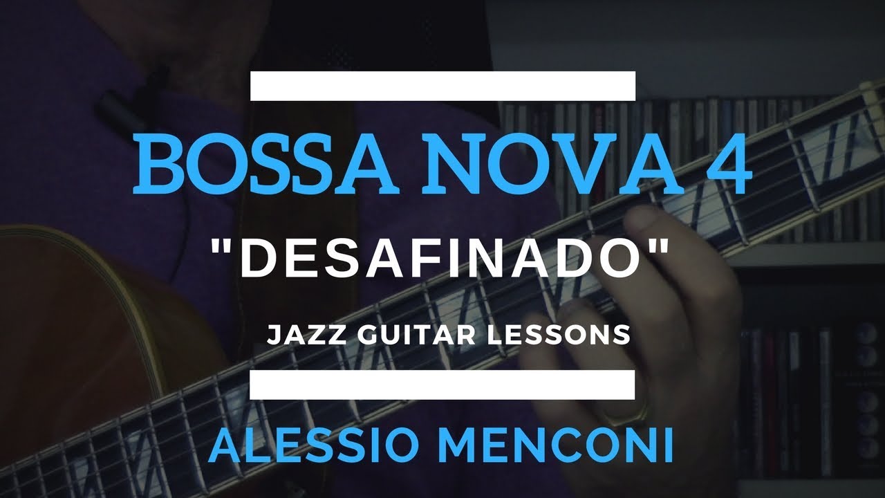 Bossa Nova 4 "Desafinado" Alessio Menconi YouTube