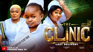 THE CLINIC full movie - FAVOUR OMA, EBUBE OBIO, CHIOMA NWOSU - 2026 LATEST NIGERIAN MOVIE