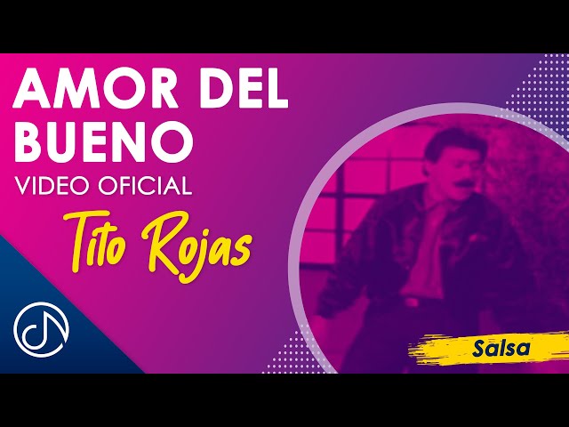 Amor Del BUENO 💘 - Tito Rojas [Video Oficial] class=