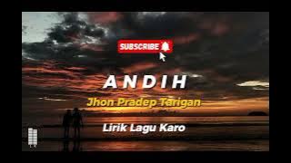 LIRIK LAGU KARO | ANDIH | Jhon Pradep Tarigan#liriklagukaro 