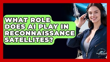 What Role Does AI Play In Reconnaissance Satellites? - Warriors In Space