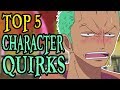 Top 5 Character QUIRKS