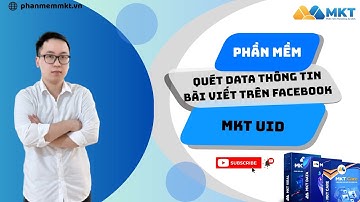 Quét Data Bài Viết Trên Facebook Bằng Phần Mềm MKT UID 2025 | Nguyễn Đoàn MKT