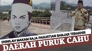 JEJAK SEJARAH DI PURUK CAHU | Makam Raja Pagustian Banjar Terakhir Kalimantan