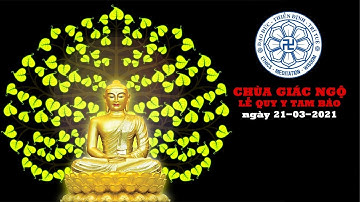 🛑TRỰC TIẾP: Lễ Quy Y Tam Bảo tại chùa Giác Ngộ, ngày 21-03-2021.