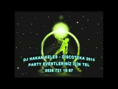 Dj Hakan Keleş - Discoteka 2013