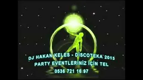 Dj Hakan Keleş - Discoteka 2013