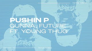 Gunna, Future, Young Thug - "pushin P" | she not a lesbian for p she turn presbian | TikTok