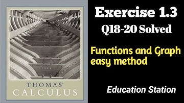 Functions and Graph Thomas Calculus| Exercise 1.3| Q18-20. Lecture in Hindi by Education Station.