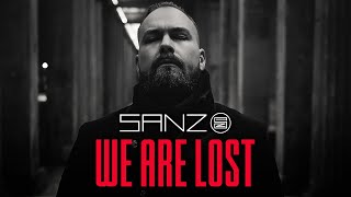SANZ - We Are Lost (Official Video)