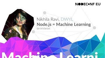 Node.js = Machine Learning - Nikhila Ravi