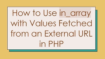 How to Use in_array with Values Fetched from an External URL in PHP