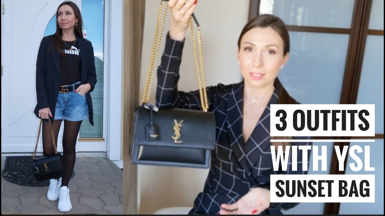 HOW I STYLE YSL BAG / 3 EASY OUTFITS WITH SAINT LAURENT MEDIUM SUNSET BAG 