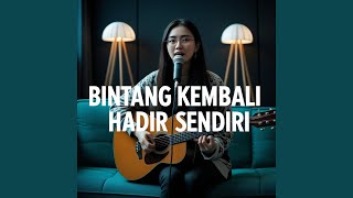 Bintang Kembali Hadir Sendiri