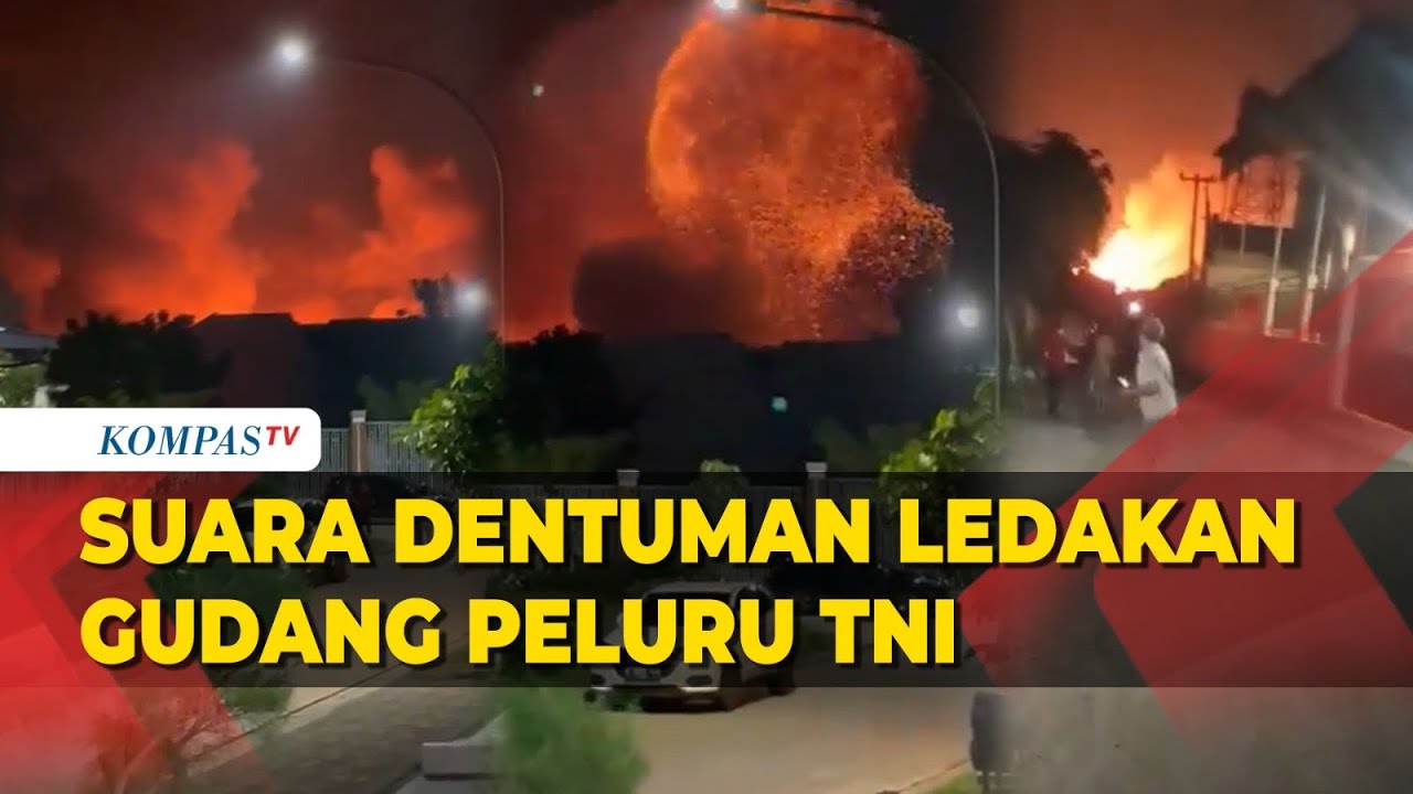 Dentuman dan Penampakan Kobaran Api Usai Gudang Peluru Milik TNI di ...