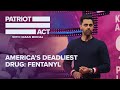 America's Deadliest Drug: Fentanyl | Patriot Act with Hasan Minhaj | Netflix