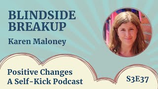 Sudden Breakup With No Explanation * Karen Maloney * Dumped By Email * Abandoned * S3E37