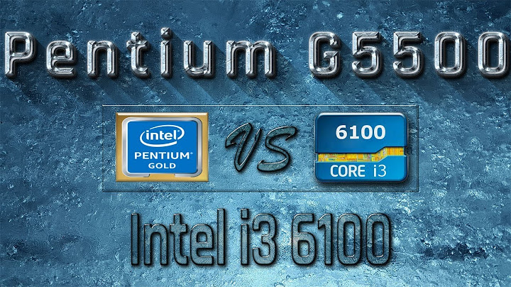 So sánh g5400 vs i3 6100 năm 2024