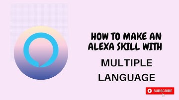Make an Alexa skill For multiple language