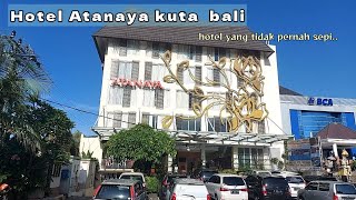 Review Hotel Atanaya  kuta bali yang tidak pernah sepi|Recommended hotel di bali