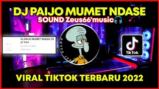 DJ PAIJO MUMET NDASE CR YT ZANS SOUND Zeus66`music🎧 VIRAL TIK TOK TERBARU 2022 || Real Sound tiktok