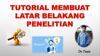 Tutorial Membuat Latar Belakang Penelitian, Skripsi, Tesis, Disertasi, dan PTK ~ Tips dan Trik Cepat