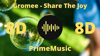 Gromee - Share The Joy (8D Music)