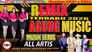 AGUNG MUSIC//REMIX MUSIK LEPAS //WEDDING DICKY & SISKA //Negeri Agung/Mufid Friend Corp