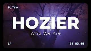 Hozier  Who We Are - Tradução (Pt-Br)