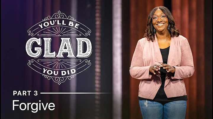 You'll Be Glad You Did, Part 3: Forgive // April F...