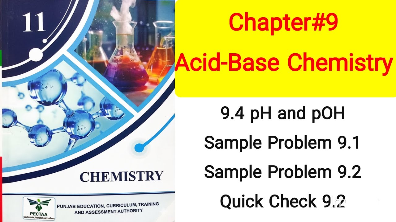 11th PTB Chem.| Chap#9 Acid-Base Chemistry|9.4 pH &pOH| Sample Problem9.1&9.2| Quick Check 9.2|KA