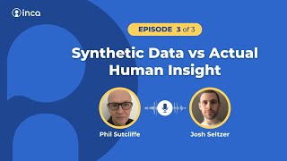 Synthetic Data vs Actual Human Insight