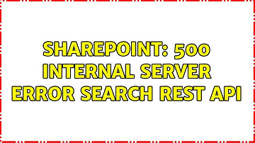 Sharepoint: 500 Internal Server Error Search REST API