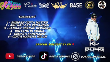 MIXXTAPE DUGEM SUMPAH CINTA MATIKU X SEMATA KARENAMU DJ KIDD 2024
