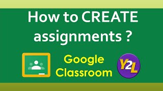 How to create assignments in Google Classroom