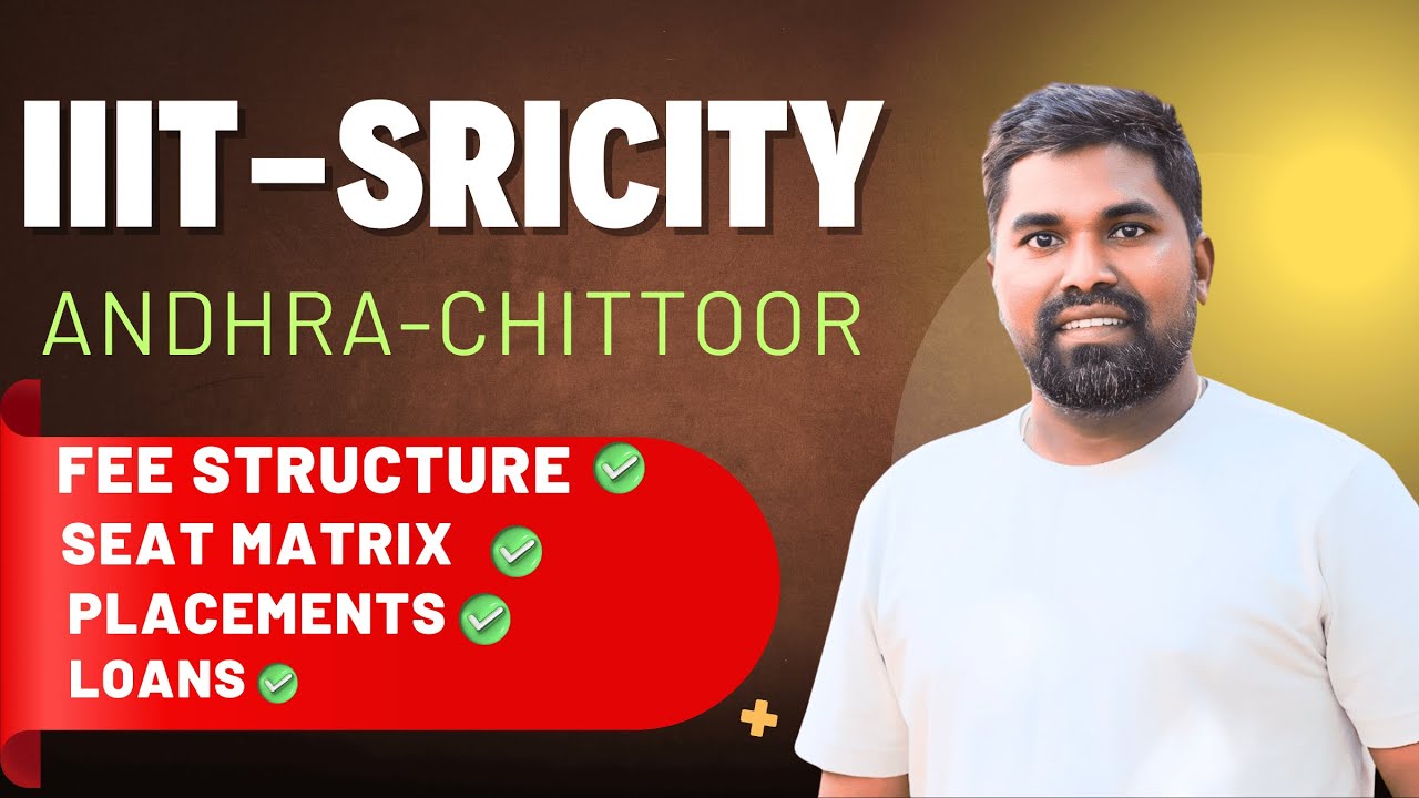 IIIT SRICITY Complete details,fee Structure,Education laon,Placements,Seat matrix #Prasadsir