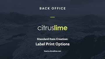 How-To: Back Office - Standard item creation - Label print options