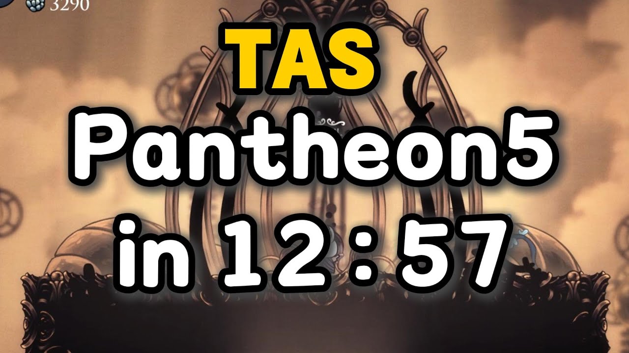 A [TAS] before Silksong - Pantheon5 game time in 12:57