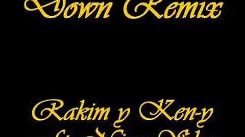 Down (Remix)- Rakim y Ken-y ft. Nina Sky